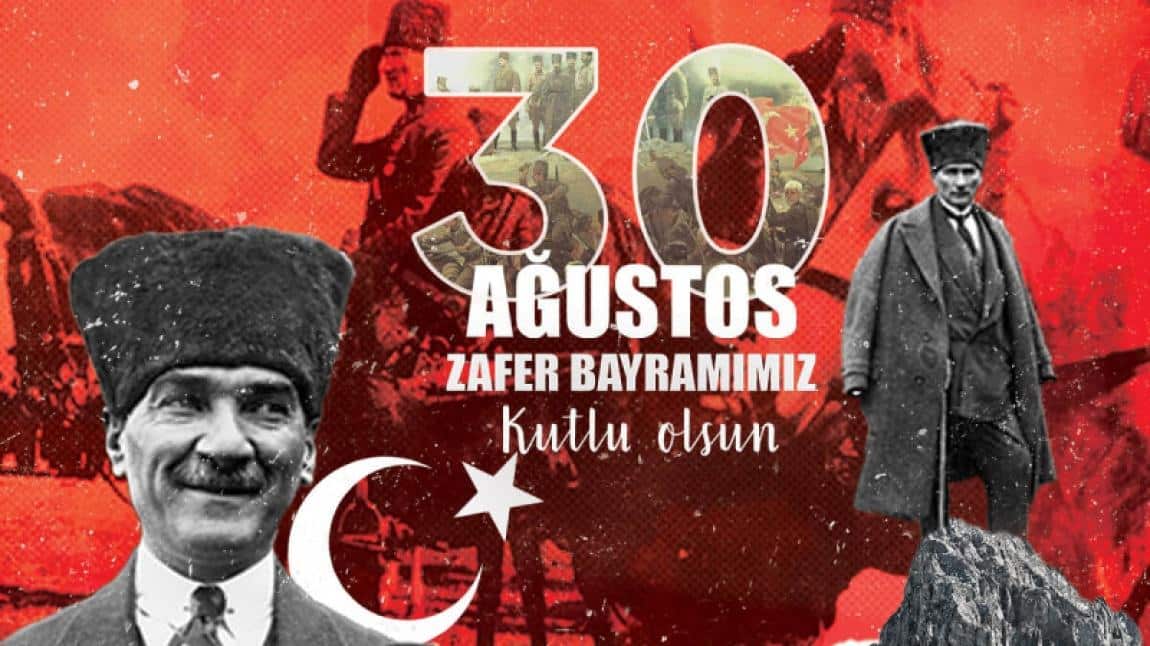 30 AĞUSTOS ZAFER BAYRAMIMIZ KUTLU OLSUN!